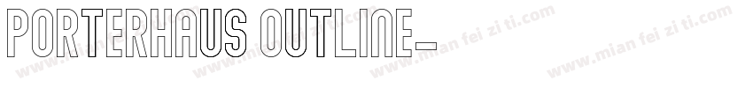 Porterhaus Outline字体转换